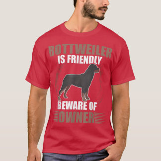 Funny Rottweiler Dog Owner Joke T-Shirt