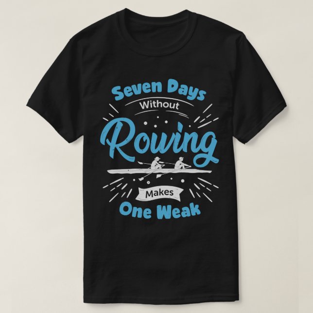 Funny Rowing Rower Gift T-Shirt (Design vorne)