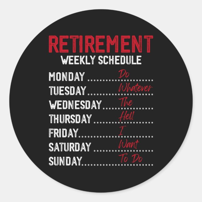 Funny Rtirement Lehrer Weekly Schedule Remüde R Runder Aufkleber (Vorderseite)