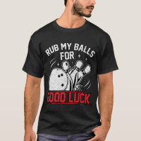 Funny Rub meine Balls für Viel Glück-Bowling