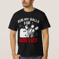 Funny Rub meine Balls für Viel Glück-Bowling