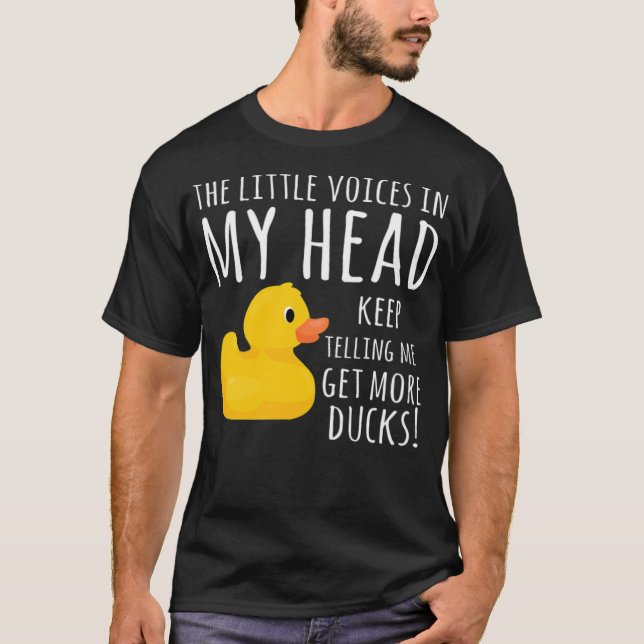 Funny Rubber Duck Kleine Stimmen in meiner Wasserf T-Shirt (Vorderseite)