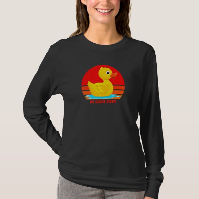 Funny Rubber Duckie, No Ducks Given, Rubber Duck,  T-Shirt (Vorderseite)