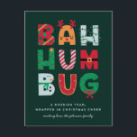 Funny Rubbish Bah Humbug Holiday Card Feiertagspostkarte<br><div class="desc">Eine lustige Karte für ein herausforderndes Jahr. Bah Humbug ist in fröhliche Weihnachtsdesigns verpackt. Humorale Botschaft für die Ferien.</div>