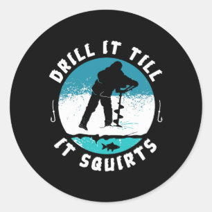 Funny Rude Drill It to Squirts Ice Fishing Gi Runder Aufkleber