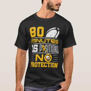 Funny Rugby 80 Minuten 15 Stellen Kein Schutz T-Shirt