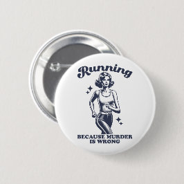 Funny Running Because Murder Is Wrong Retro Button