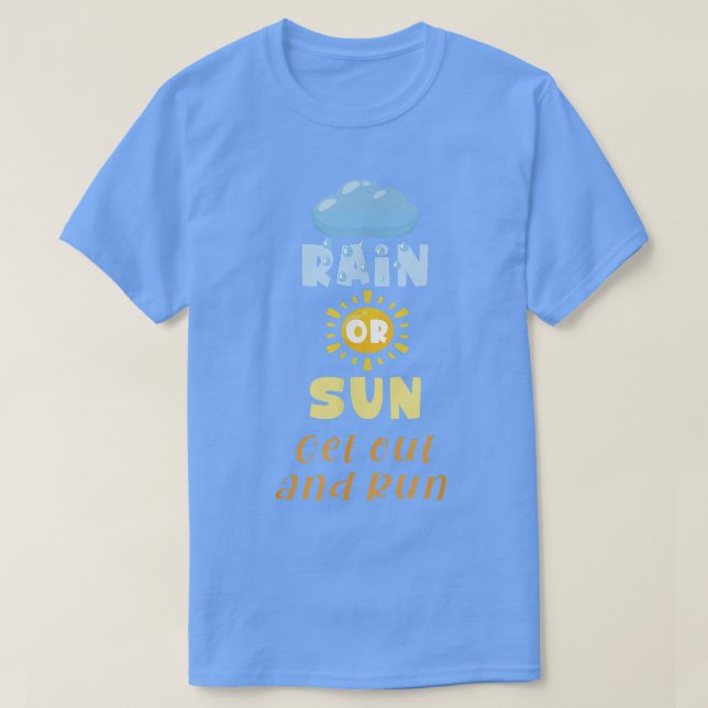 Funny Running Motivation Sprichwort Regen oder Son T-Shirt (Design vorne)