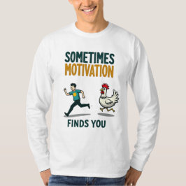 Funny Running Motivierend und manchmal motiviert T-Shirt