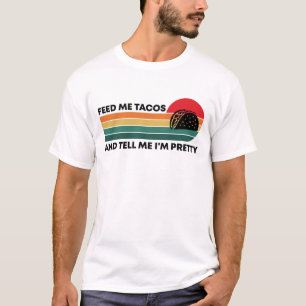 Funny sag mir, ich bin Hübsch und Füttre mir Tac T-Shirt