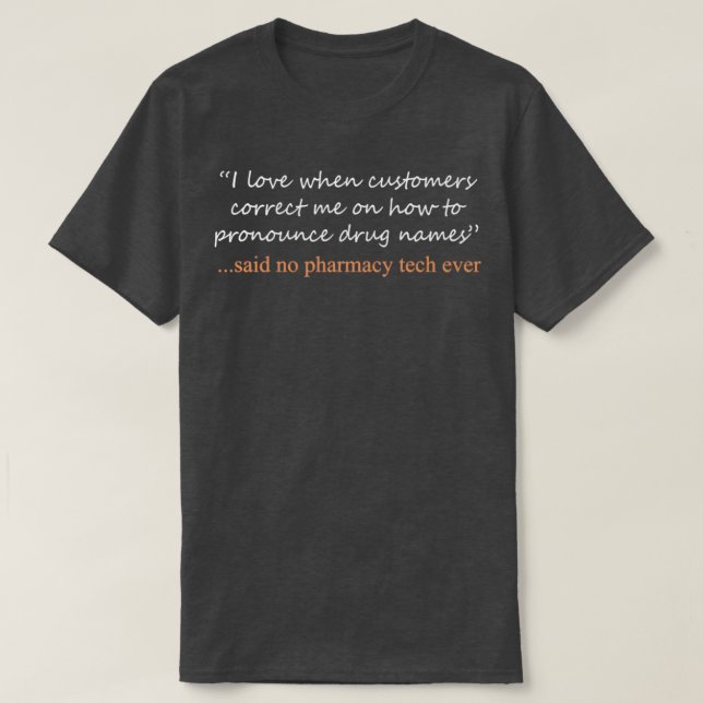 Funny sagte Keine Apotheke Technik jemals Design 1 T-Shirt (Design vorne)