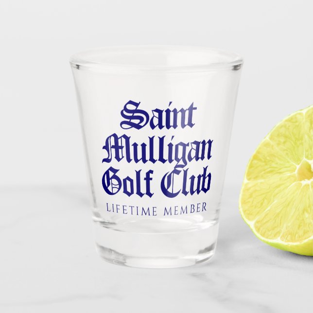 Funny Saint Mulligan Golf Club Lifetime Mitglied Schnapsglas (Vorderseite)