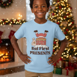 Funny Santa But First Presents Kids T-Shirt