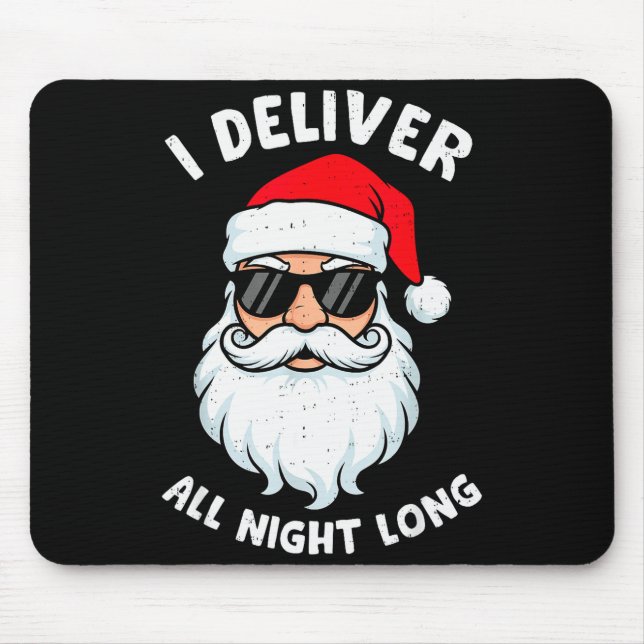 Funny Santa Claus I Deliver All Night Long Christm Mousepad (Vorne)