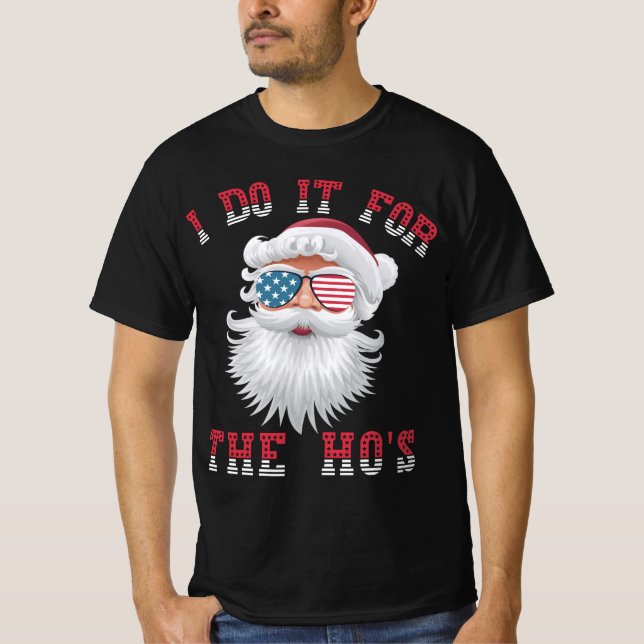 Funny Santa Claus - Ich tue es für den T - Shirt d (Vorderseite)
