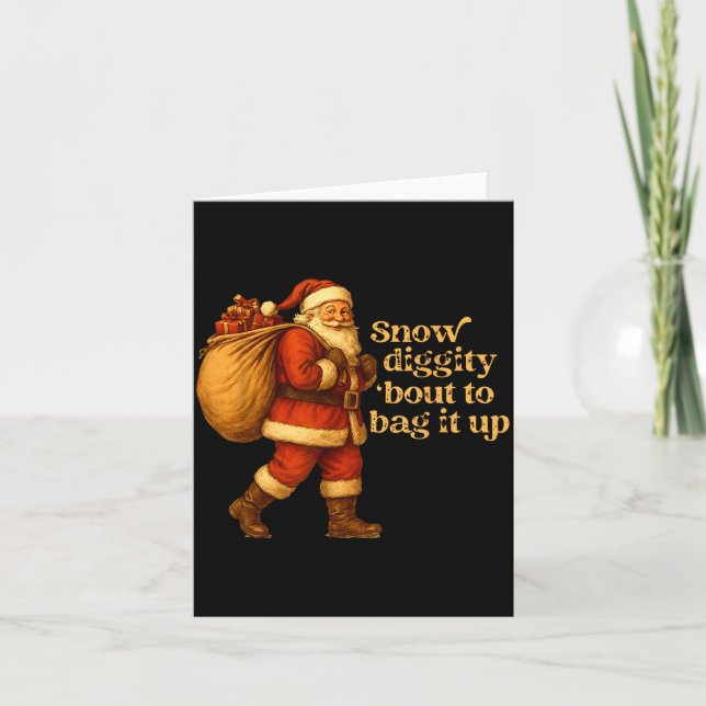 Funny Santa Claus Snow Diggity Bout To Bag It Up  Karte (Vorderseite)