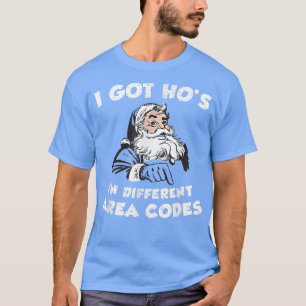 Funny Santa I Got Ho's in verschiedenen Gebietscod T-Shirt