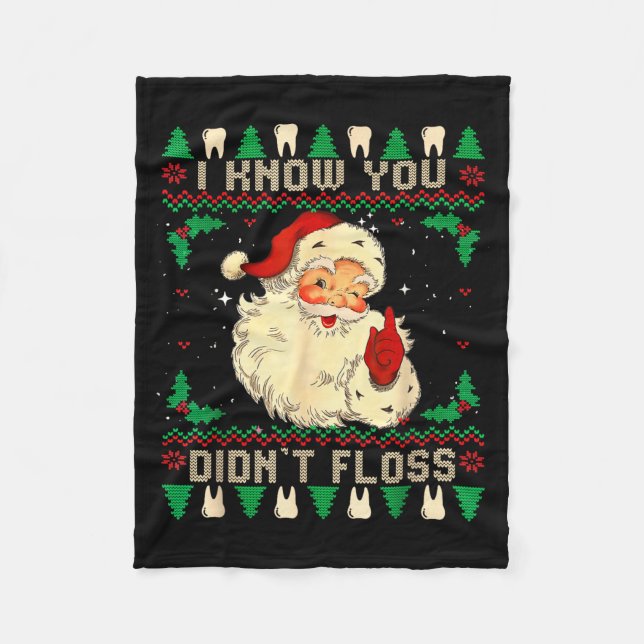 Funny Santa I Know You Didn't Floss Dentist Dental Fleecedecke (Vorderseite)