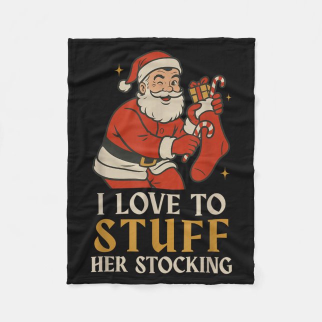 Funny Santa I Love To Stuff Her Stock Jingle His B Fleecedecke (Vorderseite)