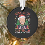 Funny Santa Joe Biden Merry Äm Christmas Ugly Ornament<br><div class="desc">Funny Santa Joe Biden Merry Äm Christmas Ugly</div>