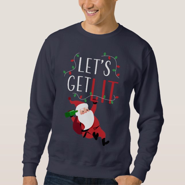Funny Santa Let's Lit Weihnachts-Slogan Sweatshirt (Vorderseite)