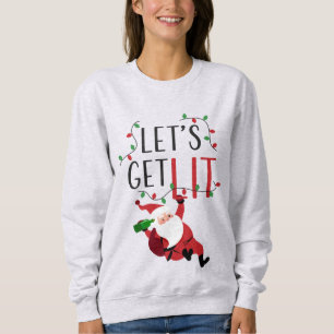 Funny Santa Let's Lit Weihnachts-Slogan Sweatshirt