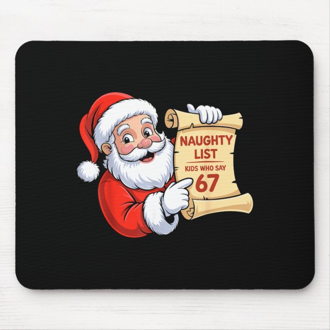 Funny Santa Naughty List Kids Who Say 67 Six Seven Mousepad (Vorne)