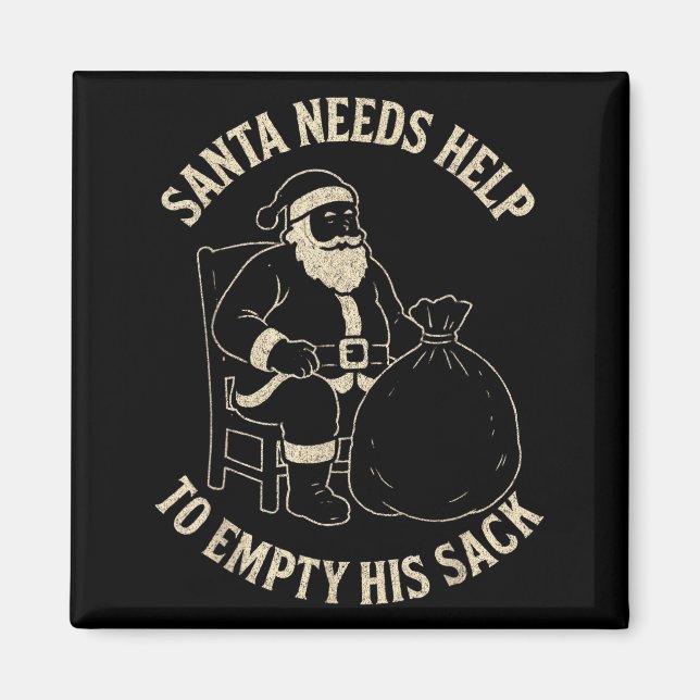 Funny Santa Needs Help To Empty His Sack Adult Hum Magnet (Vorne)
