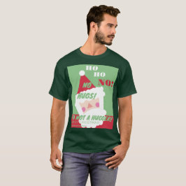 Funny Santa No Hugs Ugly Sweater T-Shirt