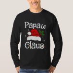 Funny Santa Papaw Claus Christmas Matching Family T-Shirt<br><div class="desc">Funny Santa Papaw Claus Christmas Matching Family Shirt. Perfect gift for your dad,  mom,  papa,  men,  women,  friend and family members on Thanksgiving Day,  Christmas Day,  Mothers Day,  Fathers Day,  4th of July,  1776 Independent day,  Veterans Day,  Halloween Day,  Patrick's Day</div>