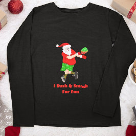 Funny Santa Playing Pickleball I Dash & Smash Spaß T-Shirt
