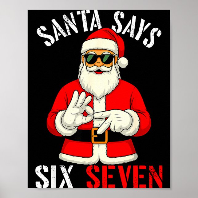 Funny Santa Says Six Seven Christmas 67 Meme Xmas  Poster (Vorne)