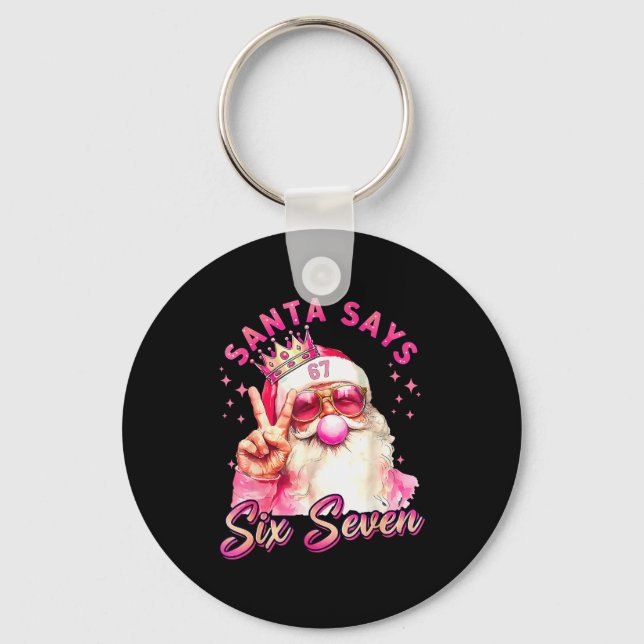 Funny Santa Says Six Seven Christmas 67 Meme Xmas  Schlüsselanhänger (Vorderseite)