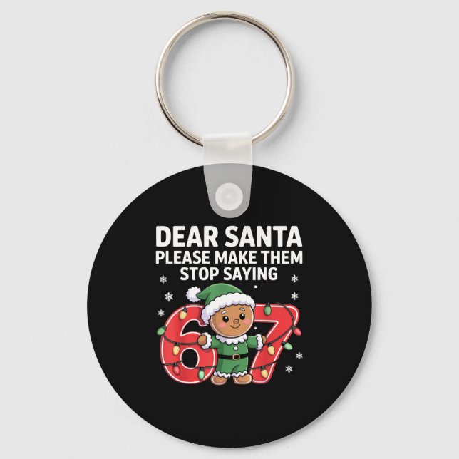 Funny Santa Stop 67 Gingerbread Six Seven Meme  Schlüsselanhänger (Vorderseite)