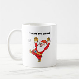 Funny santa thanks for coming kaffeetasse