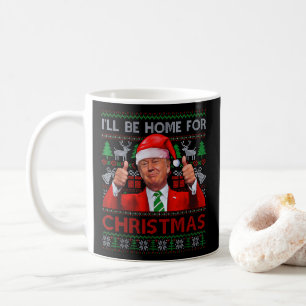 Funny Santa Trump, ich bin zu Weihnachten Zuhause Kaffeetasse