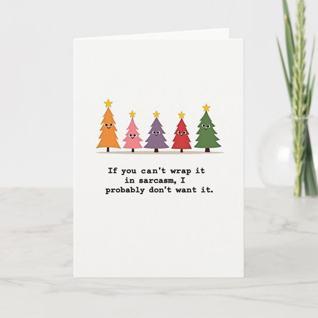 Funny Sarcasm Christmas Card Quote With Trees Karte (Vorderseite)