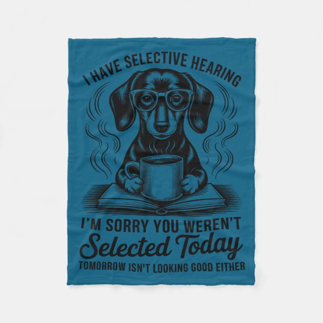 Funny Sarcasm Humor Dachshund Dog I Have Selective Fleecedecke (Vorderseite)