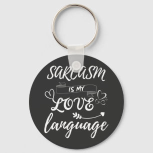 Funny Sarcasm ist meine Liebe Schlüsselanhänger