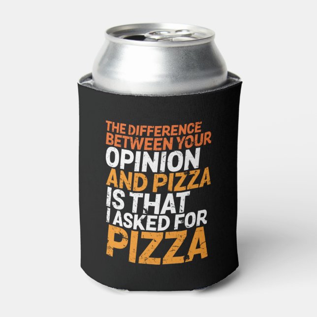 Funny Sarcasm Spaß Fragte ich für Pizza Nicht Mein Dosenkühler (Kanne Vorderseite)