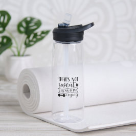 Funny Sarcastic Active Sports Sweat Quote Trinkflasche