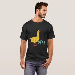 Funny Sarcastic Animal Puck and Spaß Duck Off T-Shirt