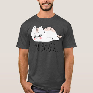 Funny Sarcastic Cat Im gelangweilt Frauen Mädchen  T-Shirt