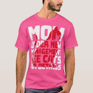 Funny Sarcastic Cat Spaß Mama unter neuem Manageme T-Shirt