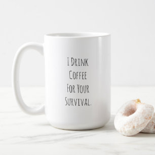Funny Sarcastic Coffee Quote Mug