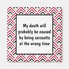 Funny Sarcastic Death Quote Magnet