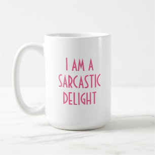 Funny Sarcastic Delight Kaffeetasse
