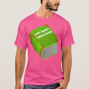 Funny Sarcastic Fett Buch über Cholesterol für Doc T-Shirt