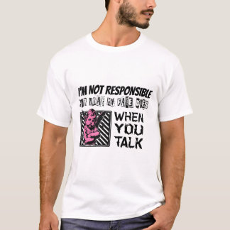 Funny Sarcastic "Ich bin nicht verantwortlich für" T-Shirt