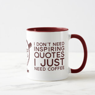 Funny Sarcastic Ich brauche kein inspirierendes Zi Tasse